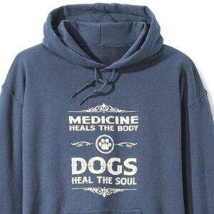Dog Lovers - sweatshirt/hoodie: “Medicine heals the body, Dogs heal the soul”
